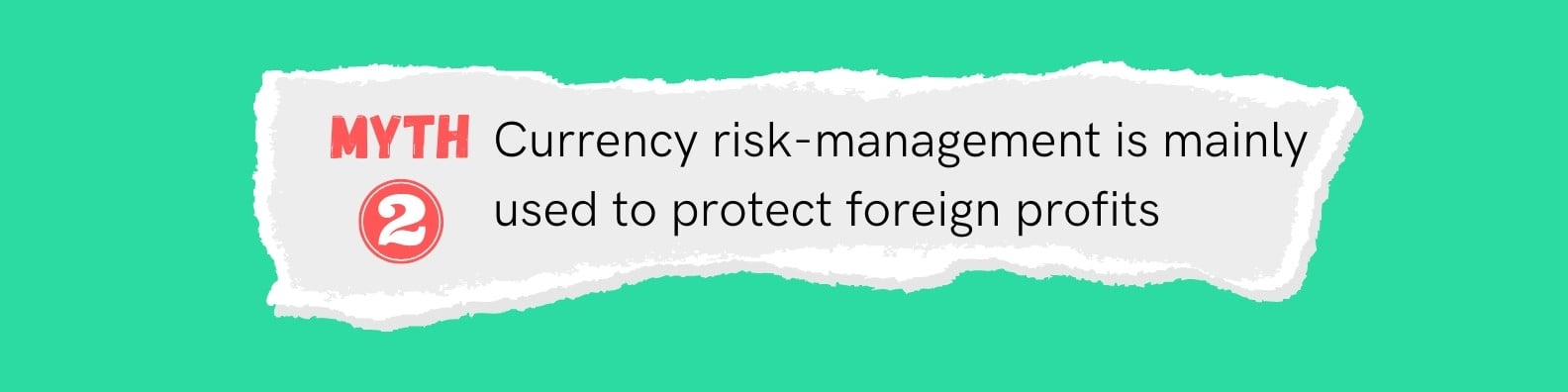 Myth: Currency risk-management mainly used to protect foreign profits.